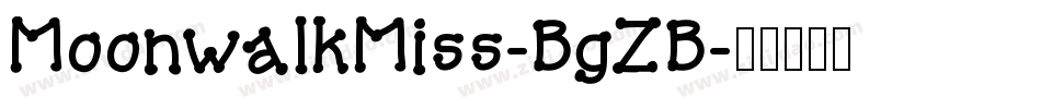MoonwalkMiss-BgZB字体转换