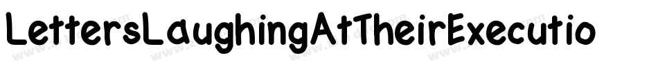 LettersLaughingAtTheirExecution-WJLG字体转换