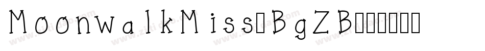 MoonwalkMiss-BgZB字体转换