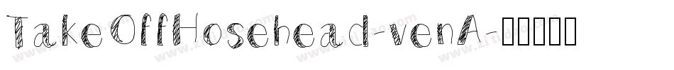 TakeOffHosehead-venA字体转换