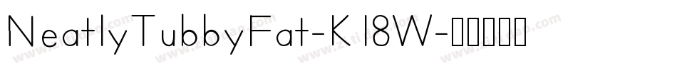 NeatlyTubbyFat-K18W字体转换