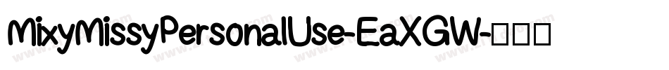 MixyMissyPersonalUse-EaXGW字体转换