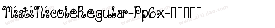 MistiNicoleRegular-Pp6x字体转换