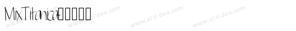 MixTitanica字体转换