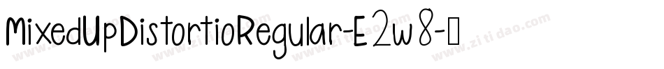 MixedUpDistortioRegular-E2w8字体转换