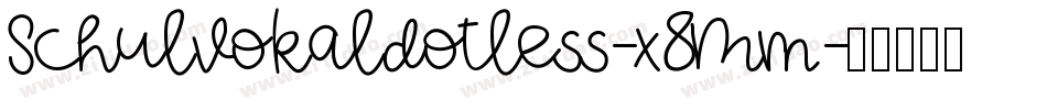 Schulvokaldotless-x8Mm字体转换