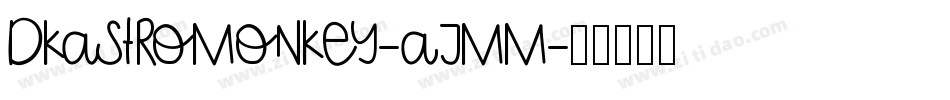 Dkastromonkey-aJMm字体转换