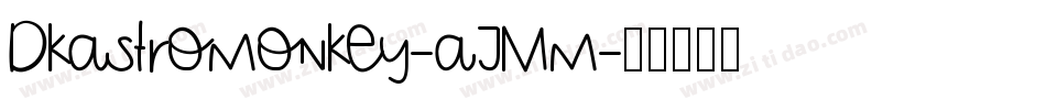 Dkastromonkey-aJMm字体转换