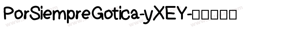 PorSiempreGotica-yXEY字体转换