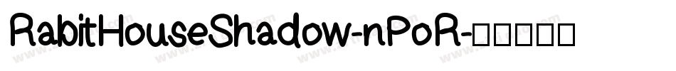 RabitHouseShadow-nPoR字体转换
