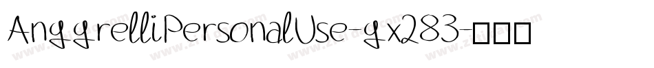 AnggrelliPersonalUse-gx283字体转换 AnggrelliPersonalUse-gx283字体转换
