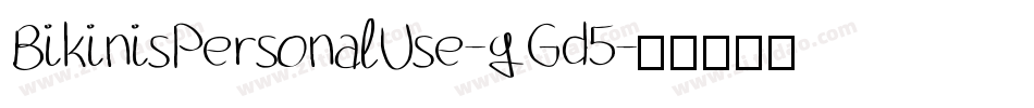BikinisPersonalUse-gGd5字体转换 BikinisPersonalUse-gGd5字体转换