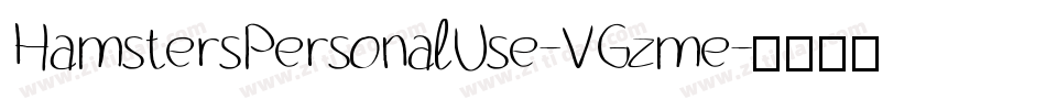 HamstersPersonalUse-VGzme字体转换 HamstersPersonalUse-VGzme字体转换