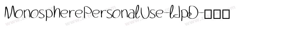 MonospherePersonalUse-lJpD字体转换 MonospherePersonalUse-lJpD字体转换