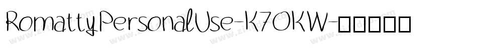RomattyPersonalUse-K7OKW字体转换