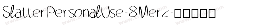 SlatterPersonalUse-8Merz字体转换