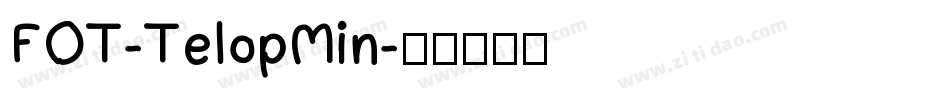 FOT-TelopMin字体转换
