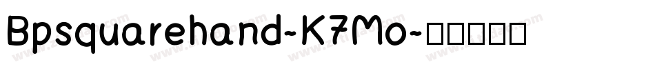 Bpsquarehand-K7Mo字体转换