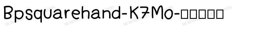 Bpsquarehand-K7Mo字体转换