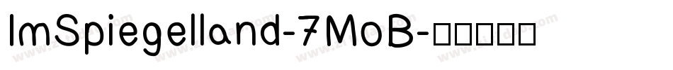 ImSpiegelland-7MoB字体转换