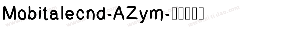 Mobitalecnd-AZym字体转换