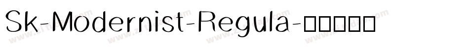 Sk-Modernist-Regula字体转换