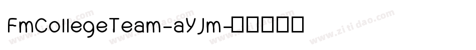 FmCollegeTeam-aYJm字体转换