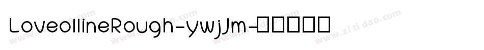 LoveollineRough-ywjJm字体转换