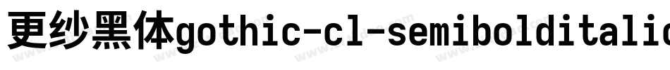 更纱黑体gothic-cl-semibolditalic生成器字体转换