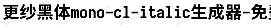 更纱黑体mono-cl-italic生成器字体转换