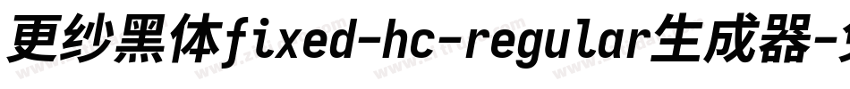 更纱黑体fixed-hc-regular生成器字体转换