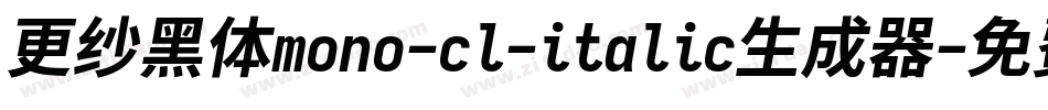 更纱黑体mono-cl-italic生成器字体转换