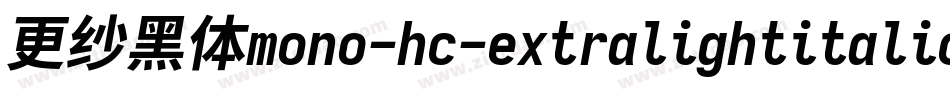 更纱黑体mono-hc-extralightitalic转换器字体转换