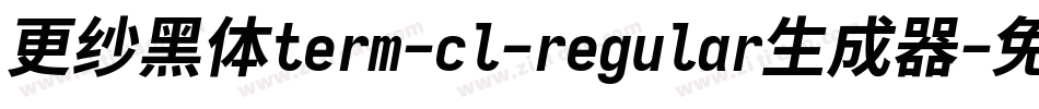 更纱黑体term-cl-regular生成器字体转换
