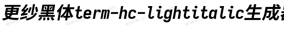 更纱黑体term-hc-lightitalic生成器字体转换