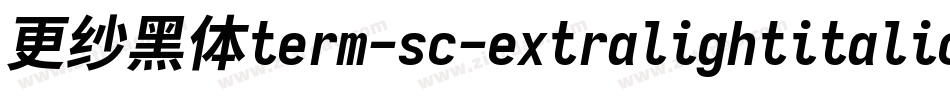 更纱黑体term-sc-extralightitalic转换器字体转换