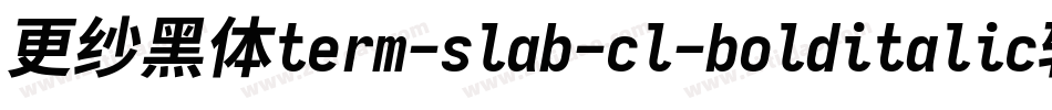更纱黑体term-slab-cl-bolditalic转换器字体转换
