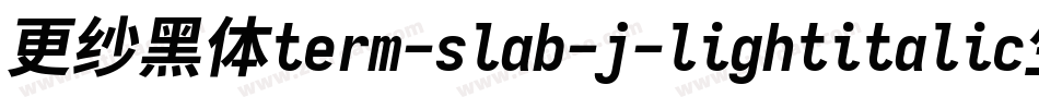 更纱黑体term-slab-j-lightitalic生成器字体转换
