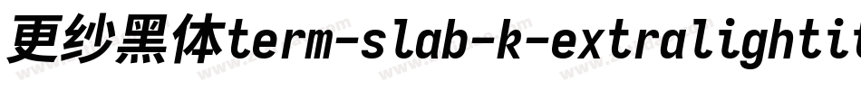 更纱黑体term-slab-k-extralightitalic转换器字体转换