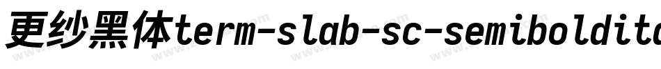 更纱黑体term-slab-sc-semibolditalic转换器字体转换