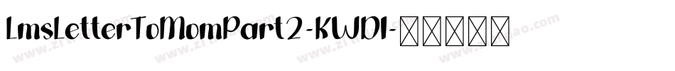 LmsLetterToMomPart2-KWDl字体转换