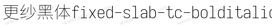 更纱黑体fixed-slab-tc-bolditalic转换器字体转换