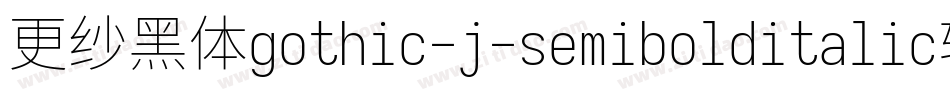 更纱黑体gothic-j-semibolditalic转换器字体转换