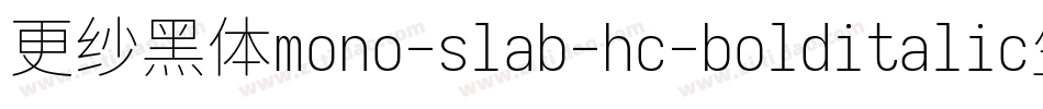 更纱黑体mono-slab-hc-bolditalic生成器字体转换