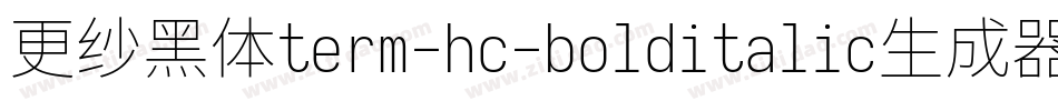 更纱黑体term-hc-bolditalic生成器字体转换
