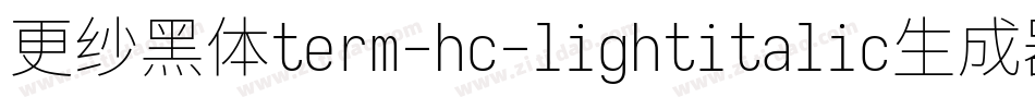 更纱黑体term-hc-lightitalic生成器字体转换