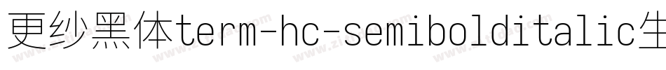 更纱黑体term-hc-semibolditalic生成器字体转换