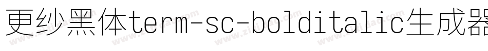 更纱黑体term-sc-bolditalic生成器字体转换