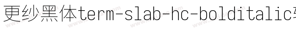 更纱黑体term-slab-hc-bolditalic转换器字体转换