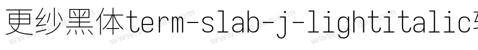 更纱黑体term-slab-j-lightitalic转换器字体转换
